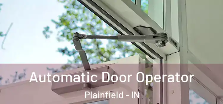  Automatic Door Operator Plainfield - IN