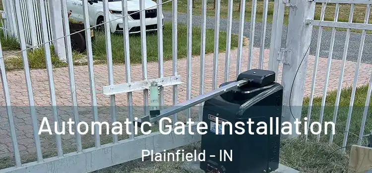  Automatic Gate Installation Plainfield - IN