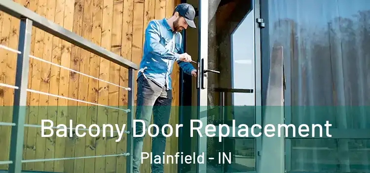  Balcony Door Replacement Plainfield - IN