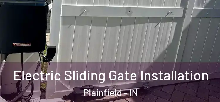 Electric Sliding Gate Installation Plainfield - IN