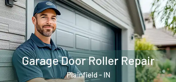  Garage Door Roller Repair Plainfield - IN