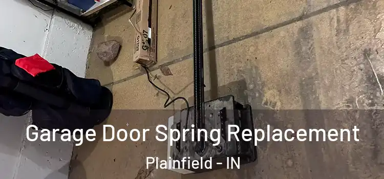 Garage Door Spring Replacement Plainfield - IN