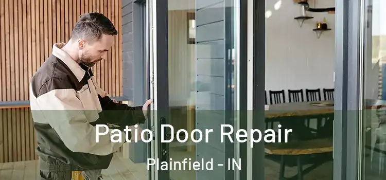  Patio Door Repair Plainfield - IN