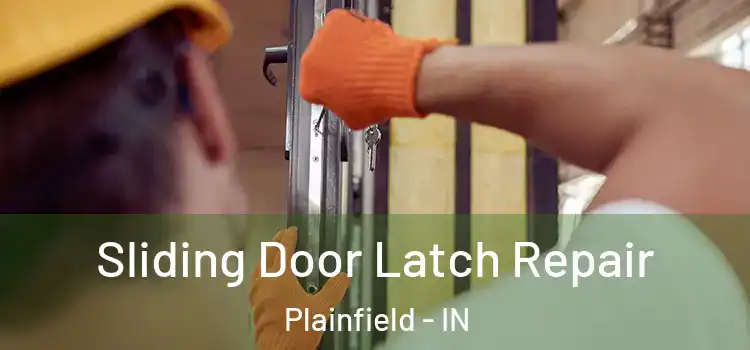  Sliding Door Latch Repair Plainfield - IN