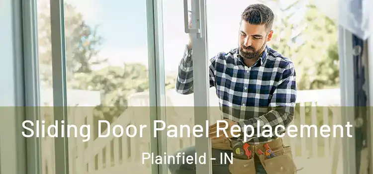  Sliding Door Panel Replacement Plainfield - IN