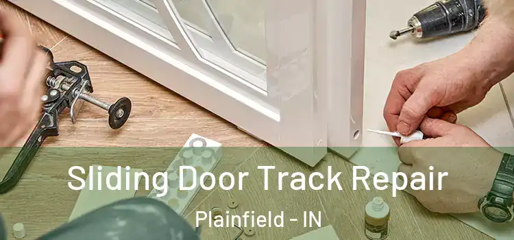 Sliding Door Track Repair Plainfield - IN